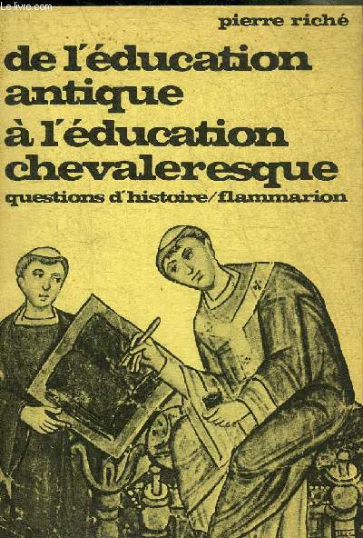 DE L'EDUCATION ANTIQUE A L'EDUCATION CHEVALERESQUE - COLLECTION QUESTIONS D'HISTOIRE N3.