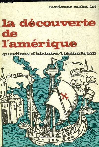 LA DECOUVERTE DE L'AMERIQUE - COLLECTION QUESTIONS D'HISTOIRE N18.