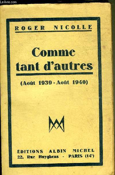 COMME TANT D'AUTRES AOUT 1939 - AOUT 1940.