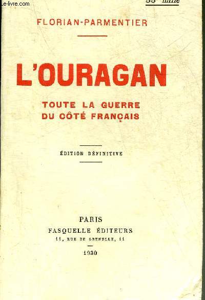 L'OURAGAN TOUTE LA GUERRE DU COTE FRANCAIS - 1914-1919 - EDITION DEFINITIVE.