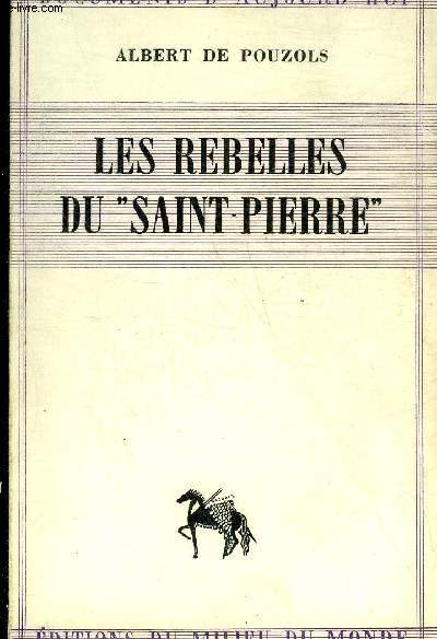 LES REBELLES DU SAINT PIERRE - COLLECTION DOCUMENTS D'AUJOURD'HUI VII.