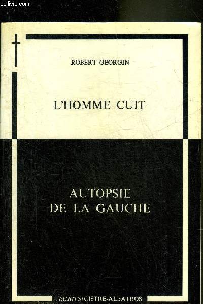 L'HOMME CUIT - AUTOPSIE DE LA GAUCHE - COLLECTION ECRITS.