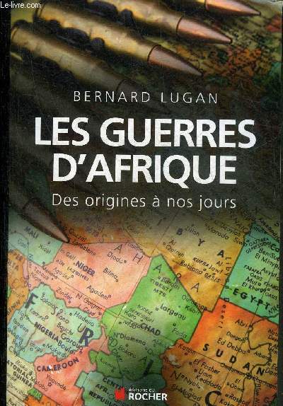 LES GUERRES D'AFRIQUE DES ORIGINES A NOS JOURS - COLLECTION LIGNES DE FEU + ENVOI DE L'AUTEUR.