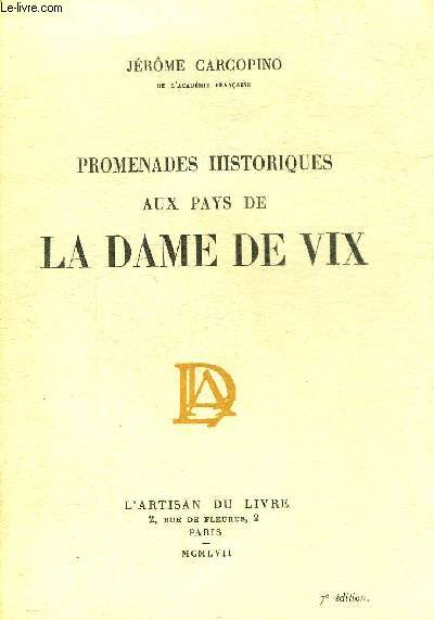 PROMENADES HISTORIQUES AUX PAYS DE LA DAME DE VIX.