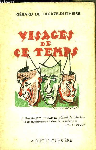 VISAGES DE CE TEMPS - VISAGES DE MENSONGE - VISAGES DE HAINE - VISAGES DE FOUS.