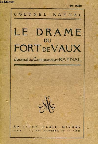 LE DRAME DU FORT DE VAUX - JOURNAL DU COMMANDANT RAYNAL.