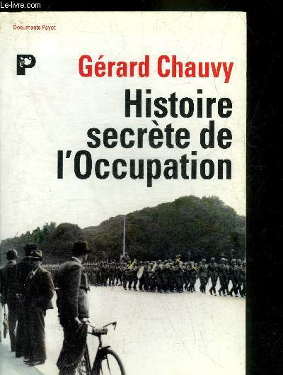 HISTOIRE SECRETE DE L'OCCUPATION - COLLECTION DOCUMENTS PAYOT.