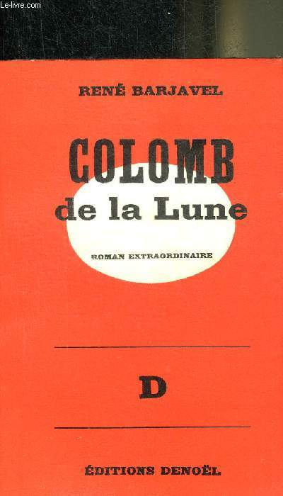 COLOMB DE LA LUNE - ROMAN EXTRAORDINAIRE.