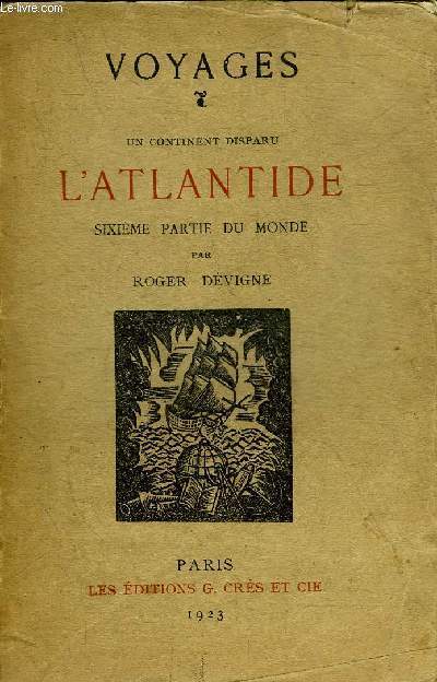 VOYAGES - UN CONTINENT DISPARU L'ATLANTIDE SIXIEME PARTIE DU MONDE.