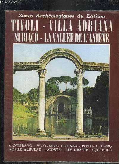 TIVOLI - VILLA ADRIANA - SUBIACO - LA VALLEE DE L'ANIENE - REGION DU LATIUM.