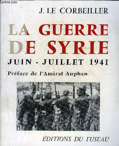 LA GUERRE DE SYRIE JUIN-JUILLET 1941.