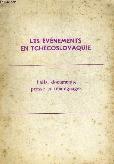 LES EVENEMENTS EN TCHECOSLOVAQUIE - FAITS DOCUMENTS PRESSE ET TEMOIGNAGES - LIVRE PREMIER.