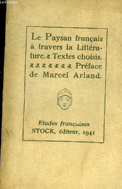 LE PAYSAN FRANCAIS A TRAVERS LA LITTERATURE - TEXTES CHOISIS.