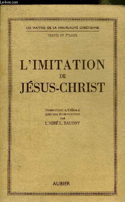 L'IMITATION DE JESUS CHRIST - COLLECTION LES MAITRES DE LA SPIRITUALITE CHRETIENNE TEXTES ET ETUDES.