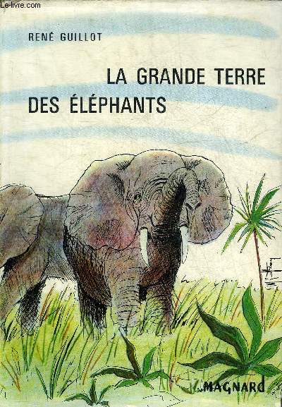 LA GRANDE TERRE DES ELEPHANTS - COLLECTION FANTASIA.