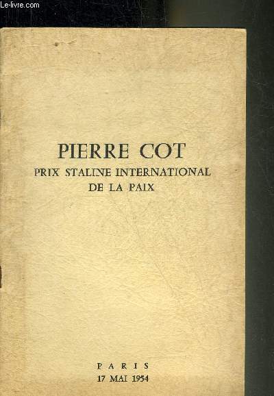 PIERRE COT PRIX STALINE INTERNATIONAL DE LA PAIX - PARIS 17 MAI 1954.