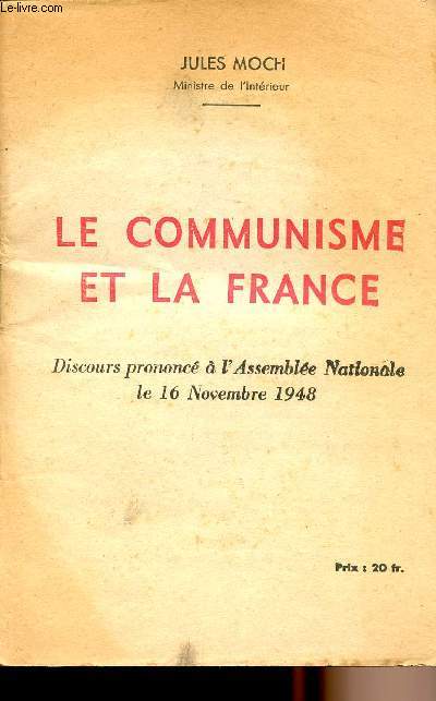 Le communisme et la France - Discours prononc  l'Assemble Nationale le 16 Novembre 1948 - Historique de la grve des mines, Attitude nationale et internationale du parti communiste.