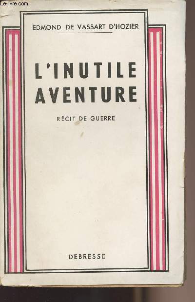 L'inutile aventure - rcit de guerre