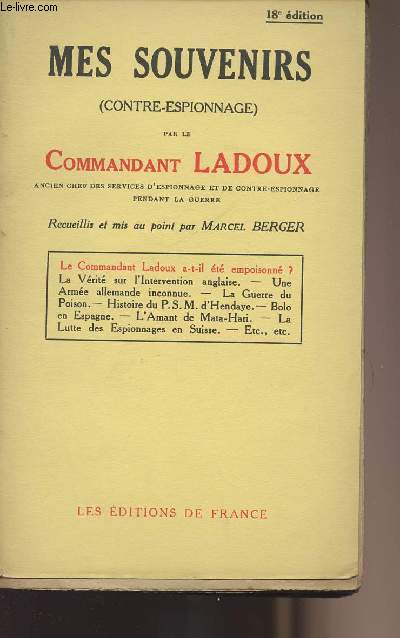 Mes souvenirs (Contre-espionnages) par le Commandant Ladoux, ancien chef des services d'espionnage et de contre-espionnage pendant la guerre.