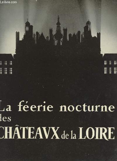 La ferie nocturne des chteaux de la Loire