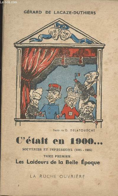 C'tait en 1900..Souvenirs et impressions (1895-1905) Tome 1er : La laideurs de la Belle Epoque