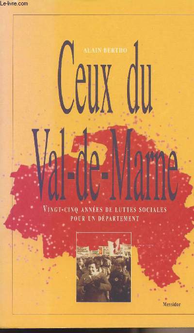 Ceux du Val-de-Marne - Vingt-cinq annes de luttes sociales pour un dpartement