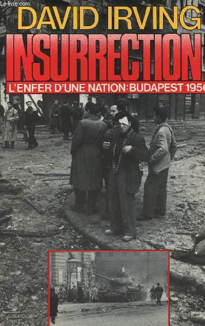 Insurrection ! L'enfer d'une nation : Budapest 1956