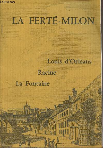 La Fert-Milon - Louis d'Orlans, Racine, La Fontaine