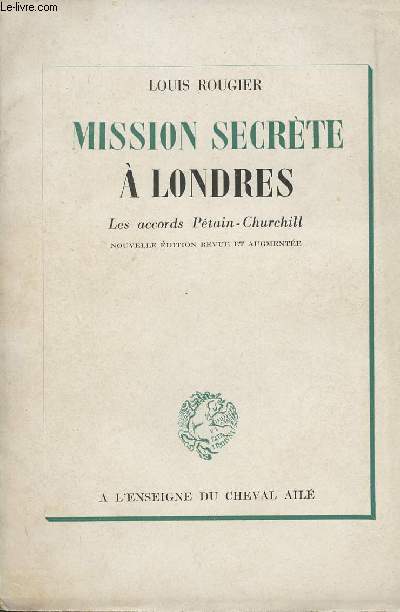 Mission secrte  Londres - Les accords Ptain-Churchill
