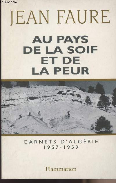 Au pays de la soif et de la peur - carnets d'Algrie 1957-1959