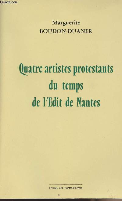Quatre artistes protestants du temps de l'Edit de Nantes