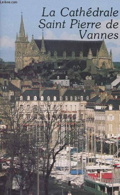 La Cathdrale Saint Pierre de Vannes