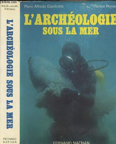 L'archologie sous la mer - histoire, techniques, dcouvertes et paves