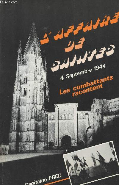 L'affaire de Saintes 4 septembre 1944 - les combattants racontent