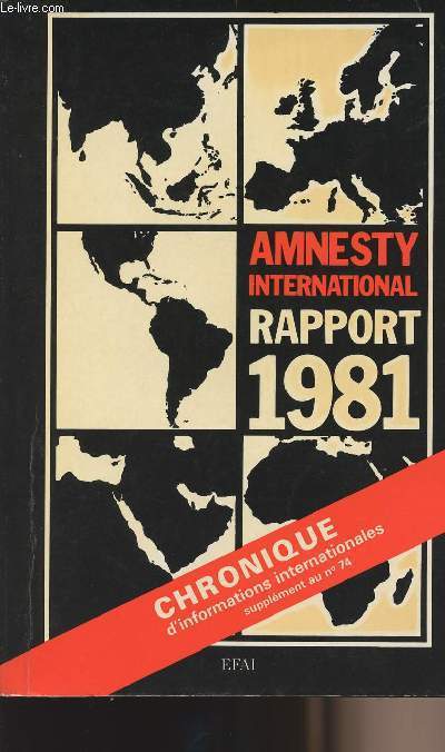 Amnesty international rapport 1981 - chronique d'informations internationales supplment au n74