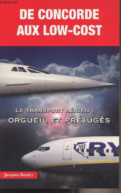 De concorde aux low-cost : Le transport arien : orgueil et prjugs