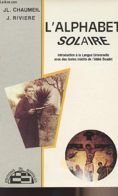 L'alphabet solaire - introduction  la Langue Universelle avec des textes indits de l'Abb Boudet