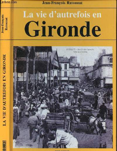 La vie d'autrefois en Gironde