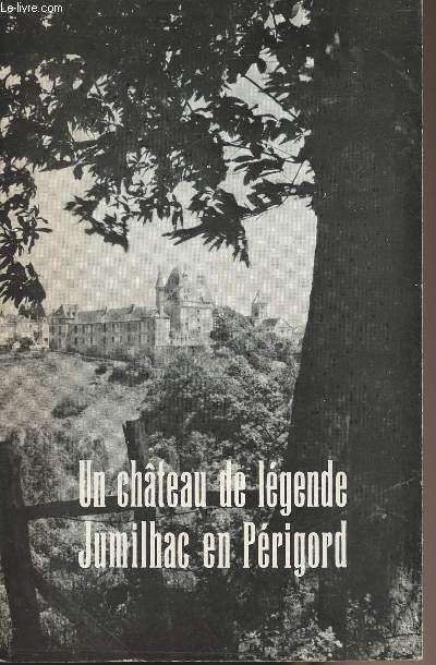 Un château de légende Jumilhac en Périgord