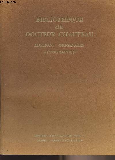 Bibliothque du Docteur Chauveau - Editions originales - Autographes - Salle 1 Lundi 2 et mardi 3 fvrier 1976