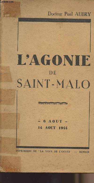 L'agonie de Saint-Malo - 6 aot 14 aot 1944