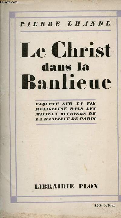 Le Christ dans la banlieue tome 1 Enqute sur la vie religieuse dans les milieux ouvriers de la banlieue de Paris et tome 2 Le Dieu qui bouge.