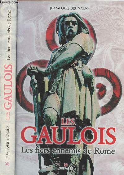 Les Gaulois - Les fiers ennemis de Rome