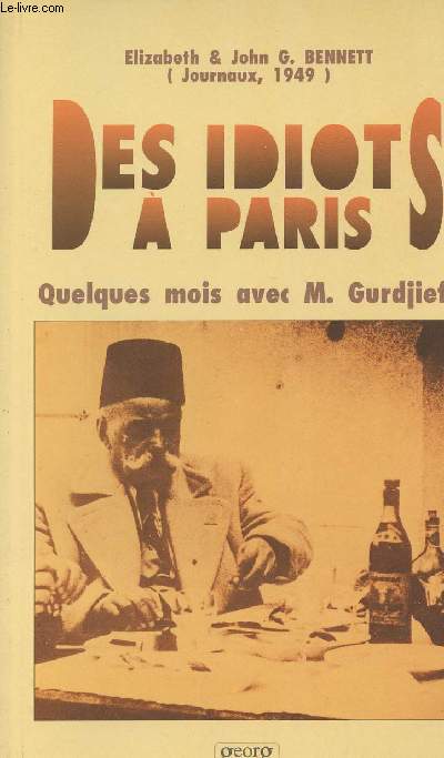 Des idiots  Paris - Quelques mois avec M. Gurdjieff