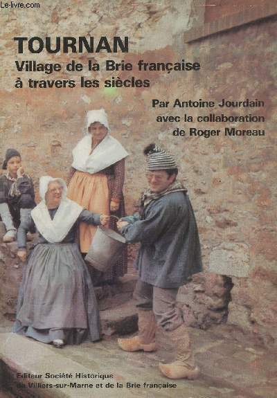 Tournan - Village de la Brie franaises  travers les sicles