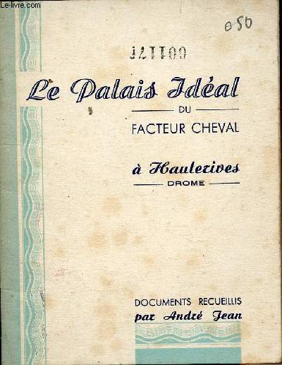 Le palais idal du facteur chaval  Hauterives - Drome