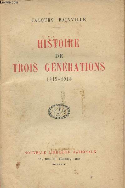 Histoire de trois gnrations 1815-1918