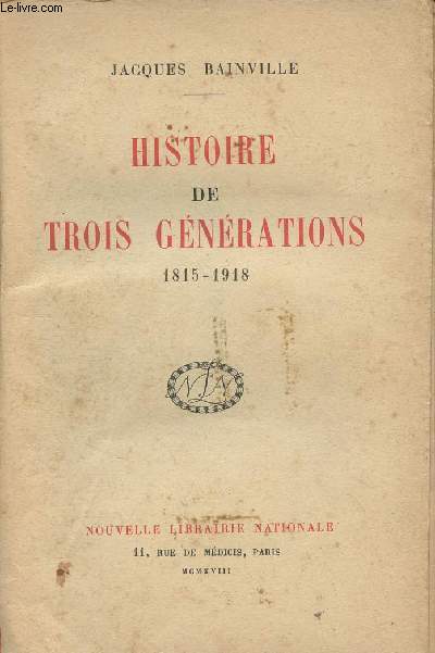 Histoire de trois gnrations 1815-1918