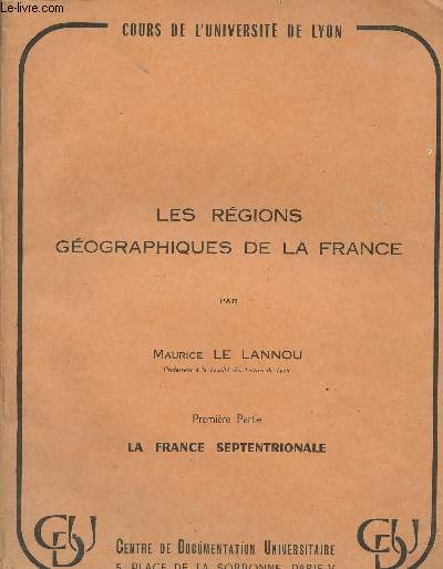 Cours de l'universit de Lyon - Les rgions gographiques de la France - 1er partie La France Septentrionale