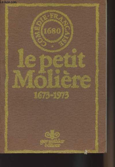 Comdie Franaise 1680 - Le petit Molire 1673-1973